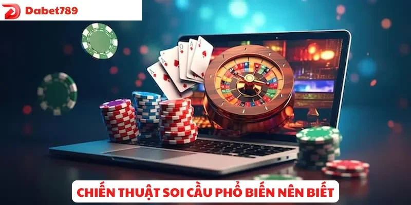 Chiến thuật soi cầu phổ biến nên biết