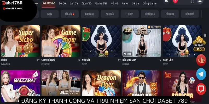 Đăng ký thành công và trải nghiệm sân chơi Dabet 789