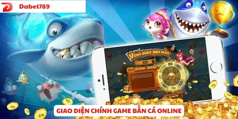 Giao diện chính game Bắn Cá Online