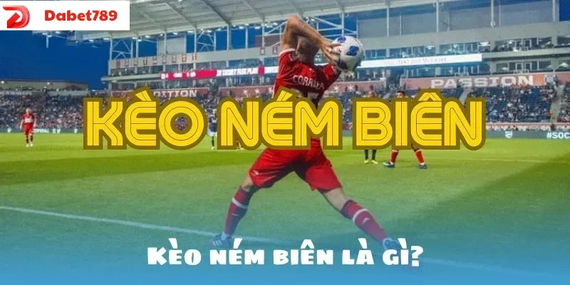 Các loại kèo ném biên phổ biến như kèo chấp, tài xỉu, và kèo quả đầu tiên