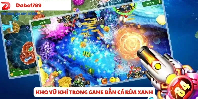 Kho vũ khí trong game bắn cá rùa xanh