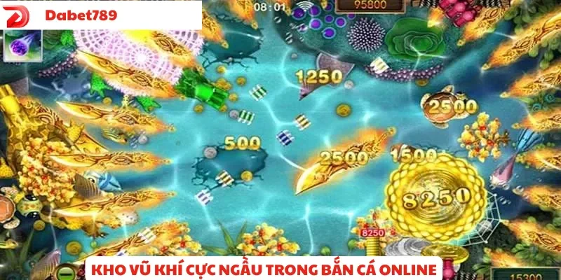 Kho vũ khí cực ngầu trong game Bắn Cá Online