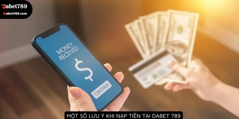 Một số lưu ý khi nạp tiền