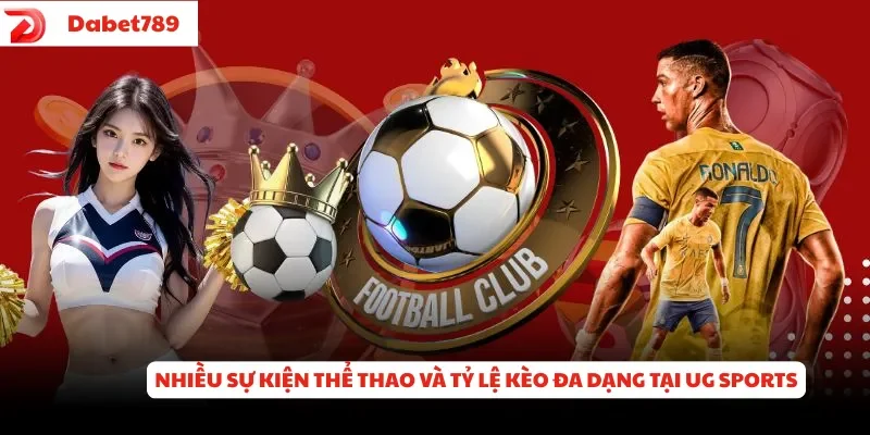 Nhiều sự kiện thể thao và tỷ lệ kèo đa dạng tại UG Sports