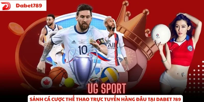 UG Sports - Sảnh cá cược thể thao trực tuyến hàng đầu tại Dabet789