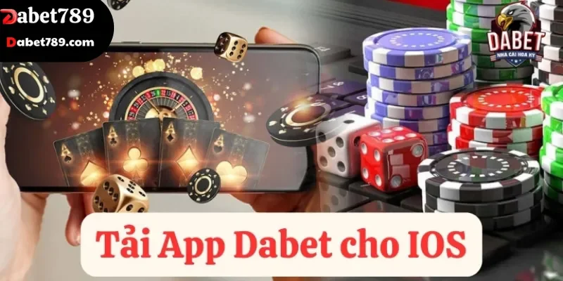 Hướng dẫn tải và cài đặt app Dabet trên hệ điều hành iOS