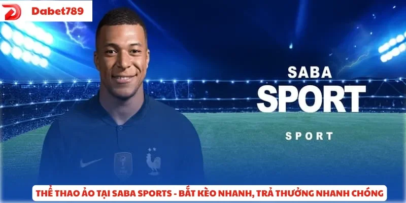 Thể thao ảo tại Saba Sports - Bắt kèo nhanh, trả thưởng siêu tốc